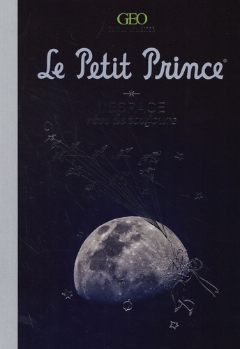Le Petit Prince. L'espace, rêve de toujours, Edition collector