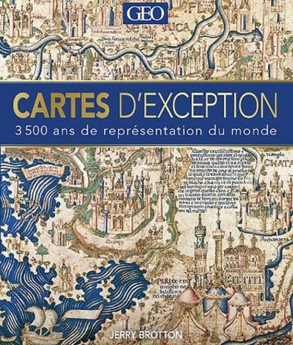 Cartes d'exception. 3 500 ans de représentation du monde