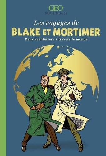 Les voyages de Blake et Mortimer. Deux aventuriers à travers le monde, Edition collector