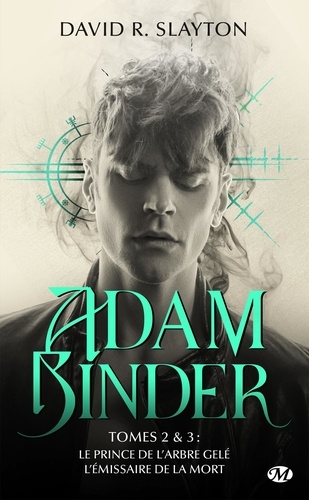 Adam Binder Tome 2 & 3 : Le prince de l'arbre gelé ; L'émissaire de la mort