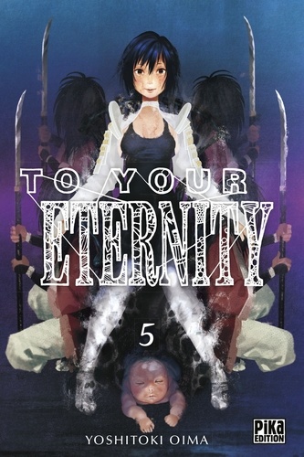 To Your Eternity Tome 5 . Avec un extrait du volume 1 de L'Atelier des sorciers