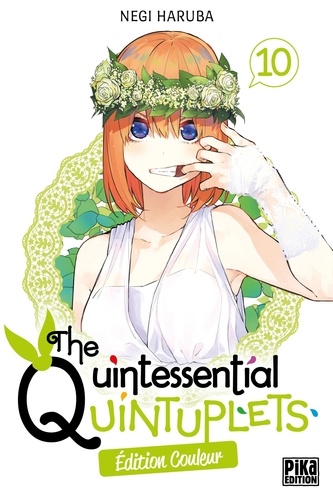 The Quintessential Quintuplets Tome 10 . Edition spéciale en couleurs