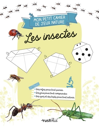 Mon petit cahier nature jeux : les insectes. les insectes