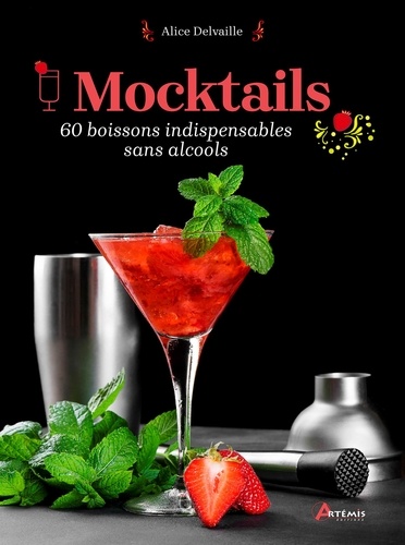 Mocktails. 60 classiques indispensables sans alcool