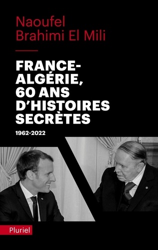 France-Algérie, soixante ans d'histoires secrètes. 1962-2022