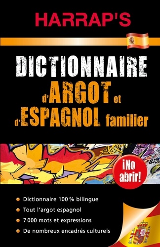 Dictionnaire d'argot et d'espagnol familier espagnol-français et français-espagnol