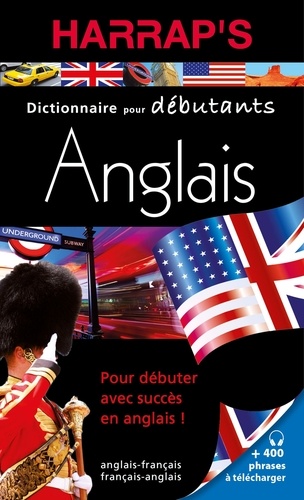 Harrap's dictionnaire pour débutants anglais. Anglais-français/français-anglais
