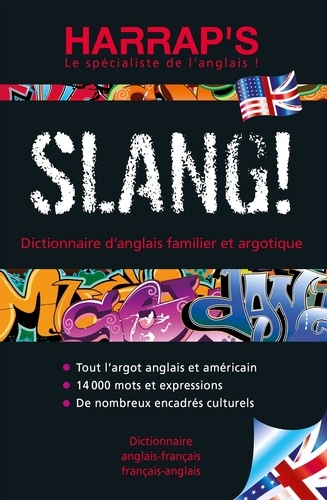 Slang ! Dictionnaire d'argot et d'anglais familier, Edition bilingue français-anglais