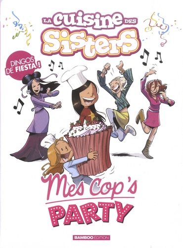 Pack en 2 volumes : La cuisine des Sisters ; Mes Cop's party