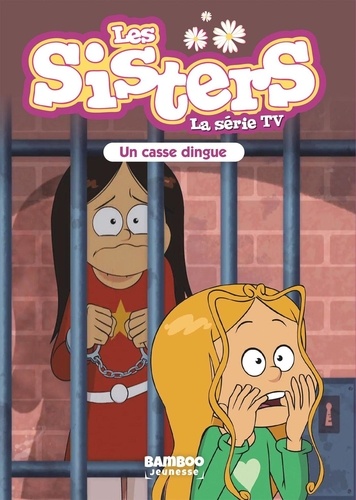 Les sisters - La série TV Tome 29 : Un casse dingue