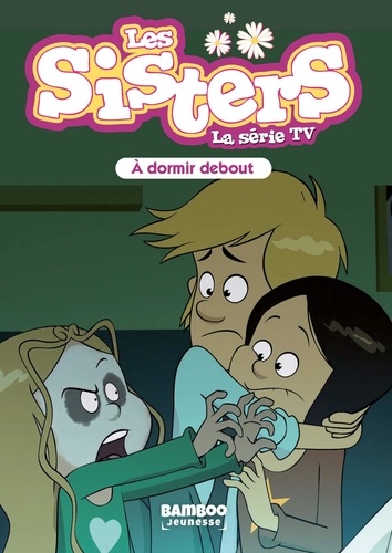 Les sisters - La série TV Tome 44 : A dormir debout