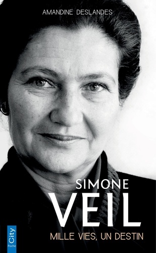 Simone Veil. Mille vies, un destin