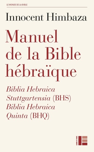 Manuel de la Bible hébraïque. Biblia Hebraica Stuttgartensia (BHS) et Biblia Hebraica Quinta (BHQ)