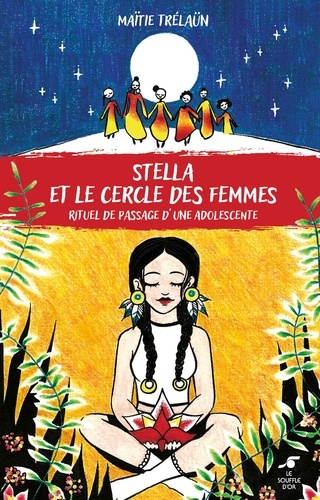 Stella et le cercle des femmes. Rituel de passage d'une adolescente