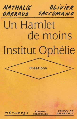 Un Hamlet de moins / Institut Ophélie. Créations