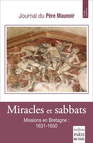 Miracles et sabbats. Missions en Bretagne : 1631-1650