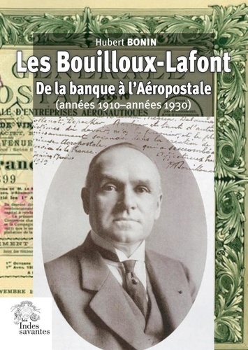 Les Bouilloux-Lafont. De la banque à l'Aéropostale (années 1910-années 1930)