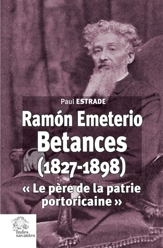 Ramón Emeterio Betances (1827-1898). 