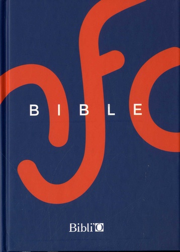 La Bible. Ancien Testament intégrant les livres deutérocanoniques et Nouveau Testament
