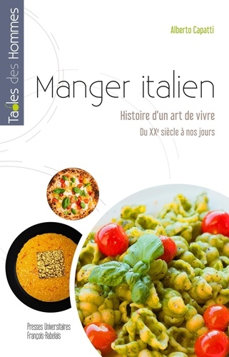 Manger italien. Histoire d'un art de vivre, du XXe siècle à nos jours