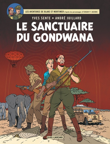 Les aventures de Blake et Mortimer Tome 18 : Le sanctuaire du Gondwana