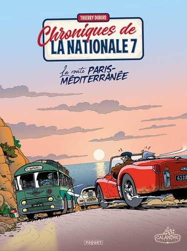 Chroniques de la nationale 7 Tome 4 : La route Paris-Méditerranée