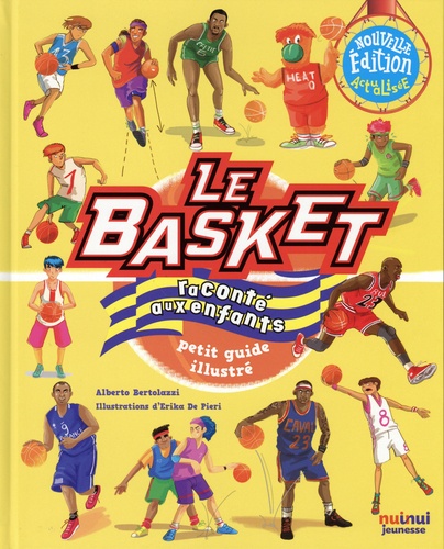 Le basket raconté aux enfants. Petit guide illustré, Edition actualisée