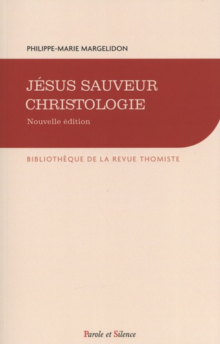 Jésus Sauveur, christologie. 3e édition