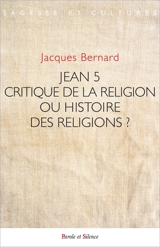 Jean V et le Jésus de l'Histoire. Critique de la Religion ou histoire des religions ?
