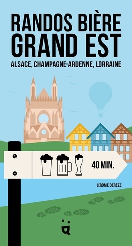 Randos bière Grand Est. Alsace, Champagne-Ardenne, Lorraine