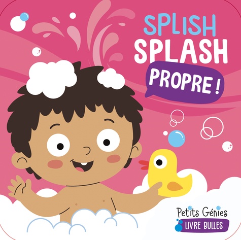 Splish Splash Propre!