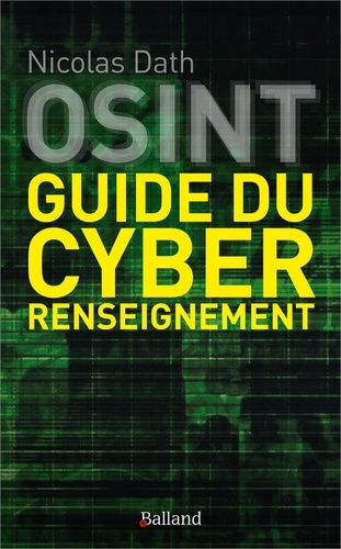 OSINT. Guide du cyber renseignement