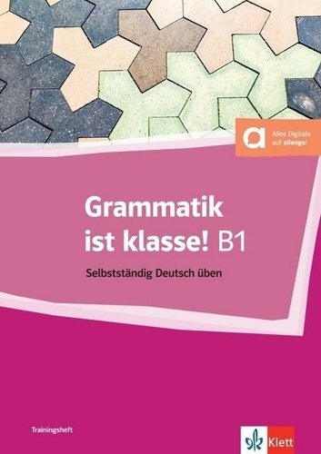 Grammatik ist klasse B1. Selbstständig Deutsch üben