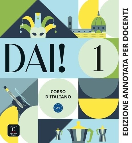 Dai! 1 A1. Edizione annotata per docenti, Edition en italien