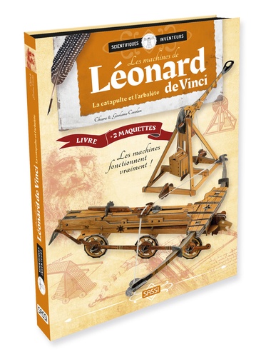 Les machines de Léonard de Vinci. La catapulte et l'arbalète + 2 maquettes
