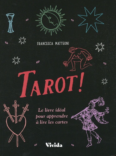 Tarot ! Le livre idéal pour apprendre à lire les cartes