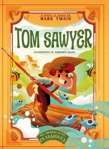 Tom Sawyer. Mes premiers petits classiques