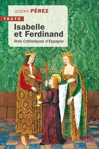Isabelle et Ferdinand. Rois catholiques d’Espagne