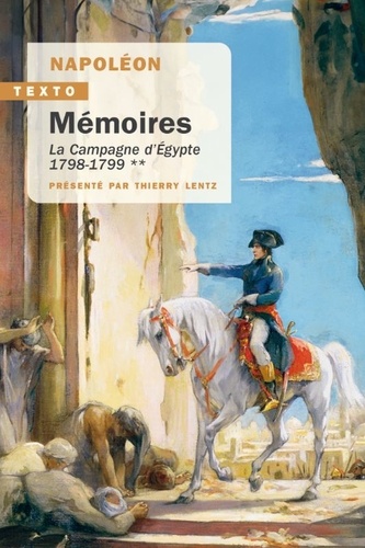 Mémoires de Napoléon. La campagne d'Egypte. 1798-1799