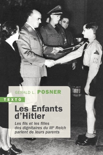 Les enfants d'Hitler. Les fils et les filles des dignitaires du IIIe Reich parlent de leurs parents
