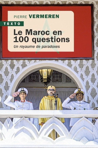 Le Maroc en 100 questions. Un royaume de paradoxes