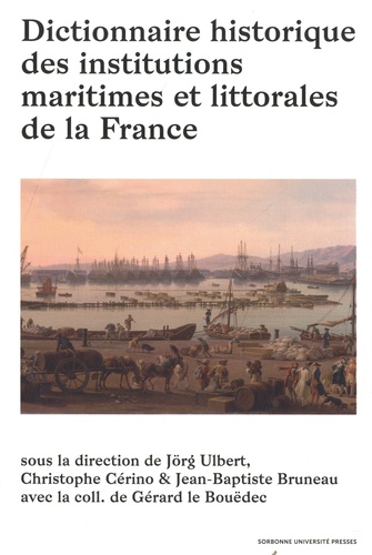 Dictionnaire historique des institutions maritimes et littorales de la France