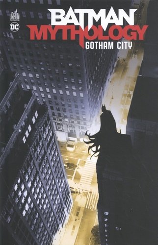 Batman Mythology Tome 2 : Gotham City