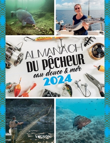 Almanach du pêcheur. Eau douce & mer, Edition 2024