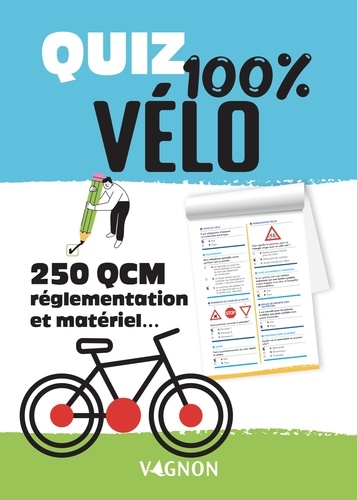 Quiz 100% vélo. 250 QCM réglementation et matériel