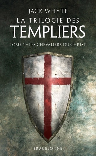 La Trilogie des Templiers Tome 1 : Les Chevaliers du Christ