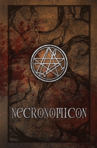 Necronomicon. Les noms morts : L'Histoire secrète du Necronomicon ; Le Necronomicon ; Le livre des sorts du Necronomicon ; Les portes du Necronomicon