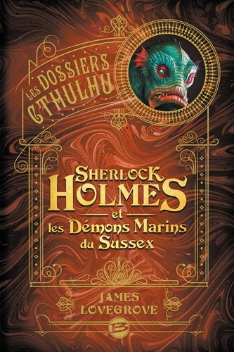 Les Dossiers Cthulhu : Sherlock Holmes et les démons marins du Sussex