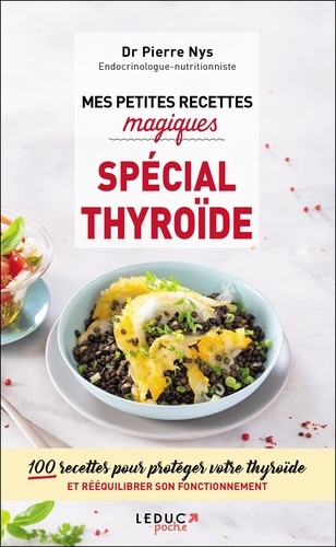 Mes petites recettes magiques spécial thyroïde
