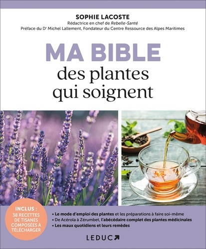 Ma bible des plantes qui soignent. Edition revue et augmentée